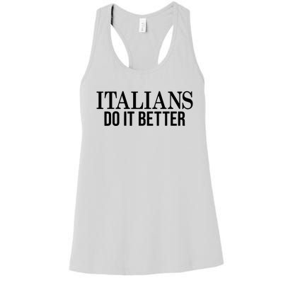 Italians Do It Better Funny Italian Pride Women's Racerback Tank