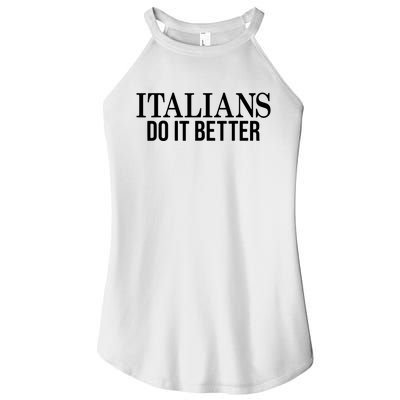 Italians Do It Better Funny Italian Pride Women's Perfect Tri Rocker Tank