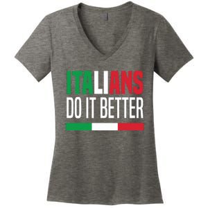 Italians Do It Better Funny Italy Italia Women's V-Neck T-Shirt