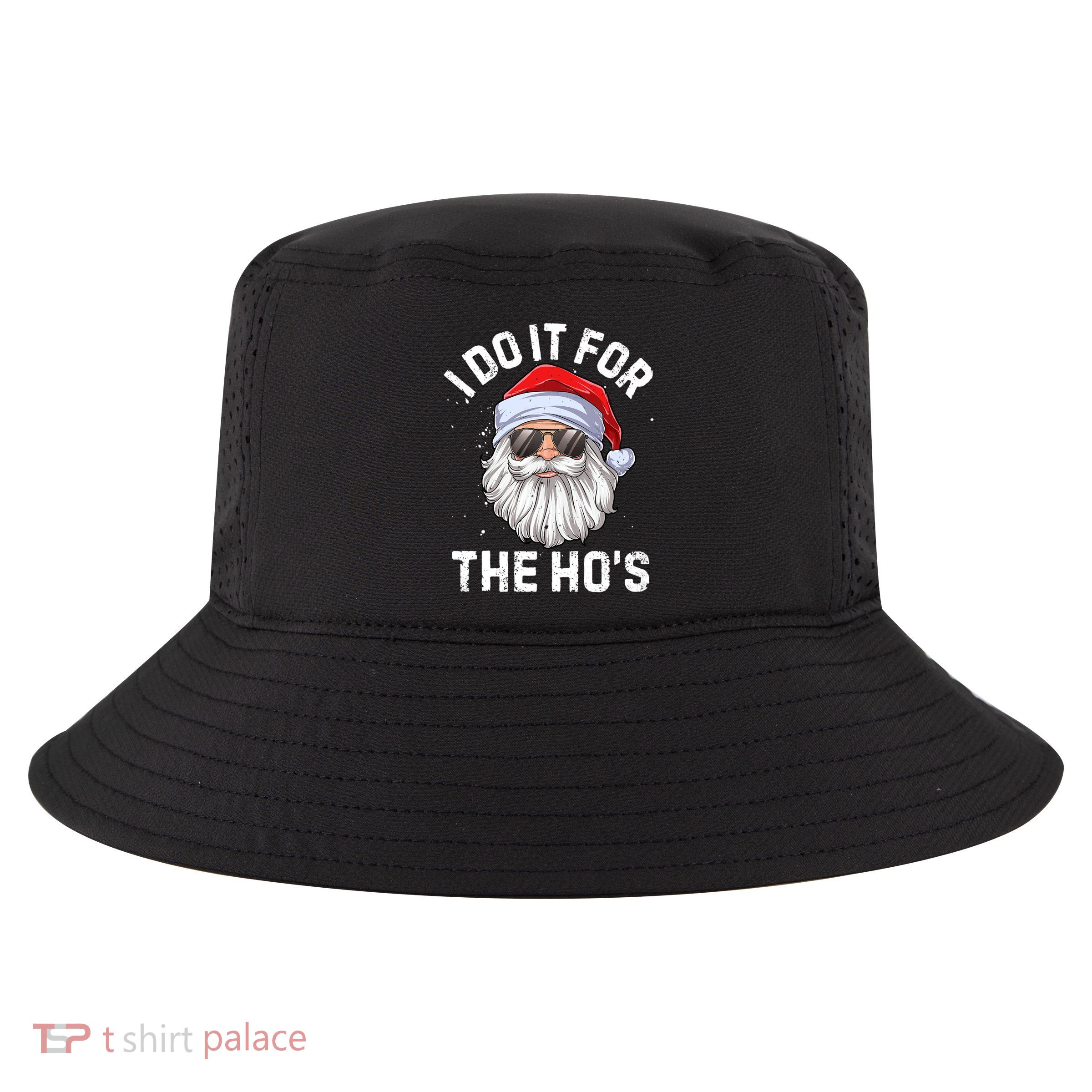 I Do It For The Hos Funny Inappropriate Christmas Santa Gift Cool Comfort Performance Bucket Hat