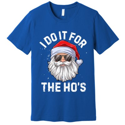 I Do It For The Hos Funny Inappropriate Christmas Santa Gift Premium T-Shirt