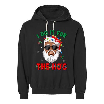 I Do It For The Hos African American Santa Black Xmas Pjs Garment-Dyed Fleece Hoodie