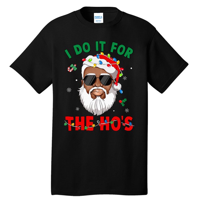 I Do It For The Hos African American Santa Black Xmas Pjs Tall T-Shirt