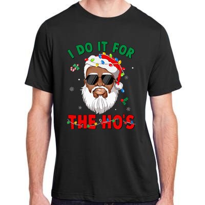 I Do It For The Hos African American Santa Black Xmas Pjs Adult ChromaSoft Performance T-Shirt