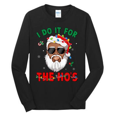 I Do It For The Hos African American Santa Black Xmas Pjs Tall Long Sleeve T-Shirt