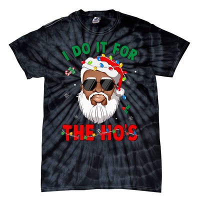 I Do It For The Hos African American Santa Black Xmas Pjs Tie-Dye T-Shirt