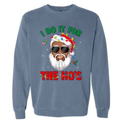 I Do It For The Hos African American Santa Black Xmas Pjs Garment-Dyed Sweatshirt