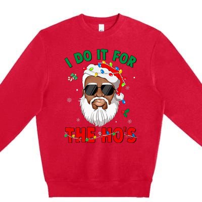 I Do It For The Hos African American Santa Black Xmas Pjs Premium Crewneck Sweatshirt