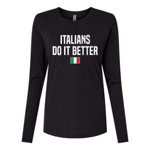 Italians Do It Better Italian Slang Italian Saying Womens Cotton Relaxed Long Sleeve T-Shirt