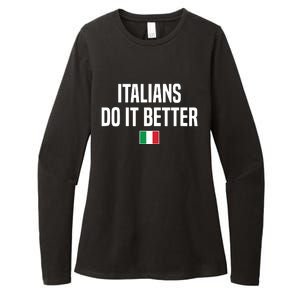 Italians Do It Better Italian Slang Italian Saying Womens CVC Long Sleeve Shirt