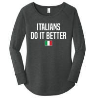 Italians Do It Better Italian Slang Italian Saying Women's Perfect Tri Tunic Long Sleeve Shirt