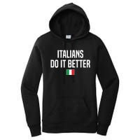 Italians Do It Better Italian Slang Italian Saying Women's Pullover Hoodie