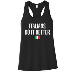 Italians Do It Better Italian Slang Italian Saying Women's Racerback Tank