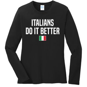 Italians Do It Better Italian Slang Italian Saying Ladies Long Sleeve Shirt