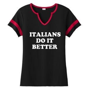 Italians Do It Better Italian Italia Funny Quotes Humor Ladies Halftime Notch Neck Tee