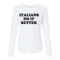 Italians Do It Better Italian Italia Funny Quotes Humor Womens Cotton Relaxed Long Sleeve T-Shirt