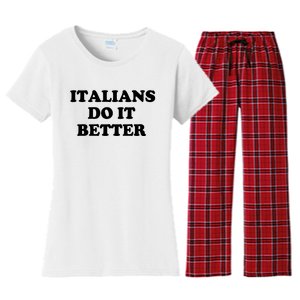 Italians Do It Better Italian Italia Funny Quotes Humor Women's Flannel Pajama Set