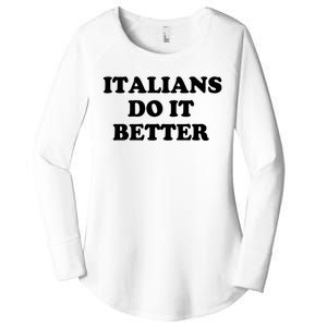 Italians Do It Better Italian Italia Funny Quotes Humor Women's Perfect Tri Tunic Long Sleeve Shirt