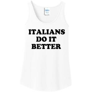 Italians Do It Better Italian Italia Funny Quotes Humor Ladies Essential Tank