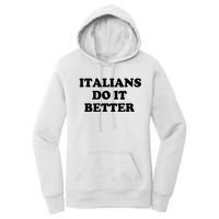 Italians Do It Better Italian Italia Funny Quotes Humor Women's Pullover Hoodie