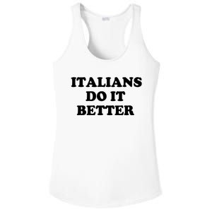 Italians Do It Better Italian Italia Funny Quotes Humor Ladies PosiCharge Competitor Racerback Tank