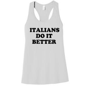 Italians Do It Better Italian Italia Funny Quotes Humor Women's Racerback Tank