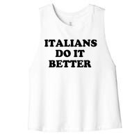 Italians Do It Better Italian Italia Funny Quotes Humor Women's Racerback Cropped Tank