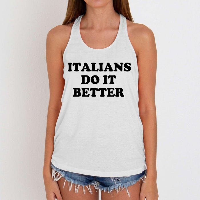 Italians Do It Better Italian Italia Funny Quotes Humor Women's Knotted Racerback Tank