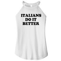 Italians Do It Better Italian Italia Funny Quotes Humor Women's Perfect Tri Rocker Tank