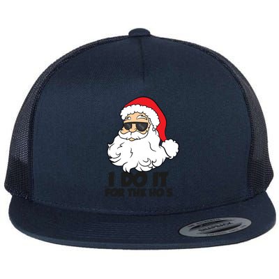 I Do It For The Hos Christmas Santa Meaningful Gift Flat Bill Trucker Hat