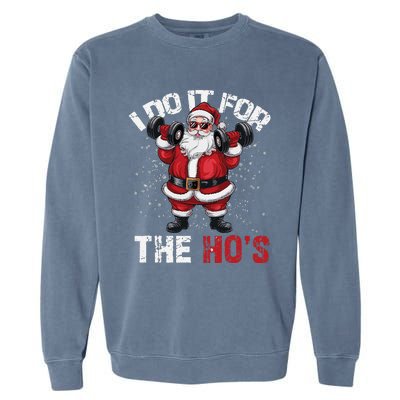 I Do It For The Hos Funny Christmas Santa Lifting Dumbbells Garment-Dyed Sweatshirt