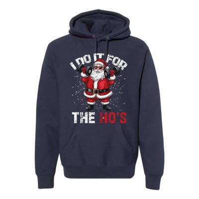 I Do It For The Hos Funny Christmas Santa Lifting Dumbbells Premium Hoodie