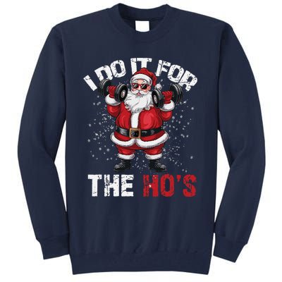 I Do It For The Hos Funny Christmas Santa Lifting Dumbbells Tall Sweatshirt