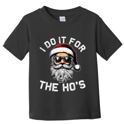 I Do It For The Hos Funny Inappropriate Christmas Santa Face Toddler T-Shirt