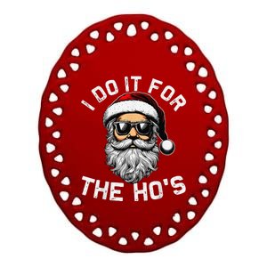 I Do It For The Hos Funny Inappropriate Christmas Santa Face Ceramic Oval Ornament