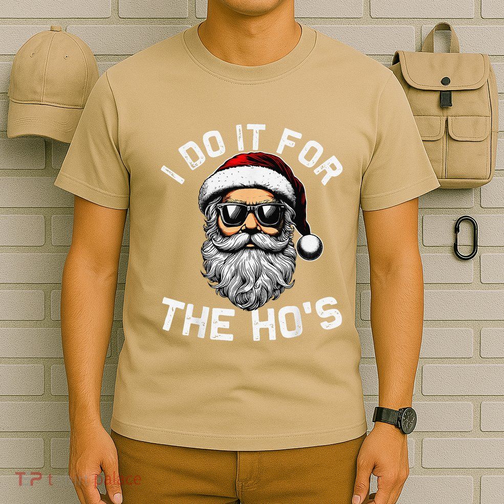 I Do It For The Hos Funny Inappropriate Christmas Santa Face T-Shirt