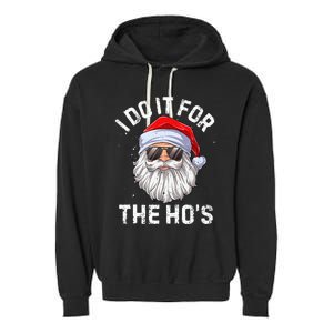 I Do It For The HoS Funny Inappropriate Christmas Santa Garment-Dyed Fleece Hoodie