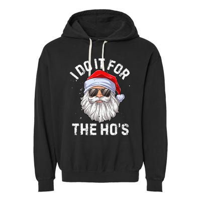 I Do It For The HoS Funny Inappropriate Christmas Santa Garment-Dyed Fleece Hoodie