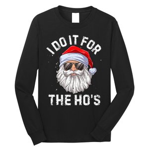 I Do It For The HoS Funny Inappropriate Christmas Santa Long Sleeve Shirt