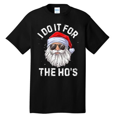 I Do It For The HoS Funny Inappropriate Christmas Santa Tall T-Shirt