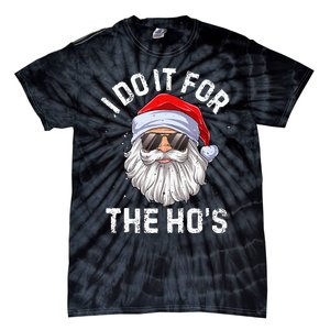 I Do It For The HoS Funny Inappropriate Christmas Santa Tie-Dye T-Shirt