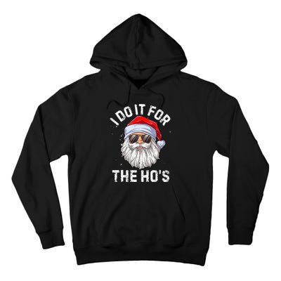 I Do It For The HoS Funny Inappropriate Christmas Santa Tall Hoodie