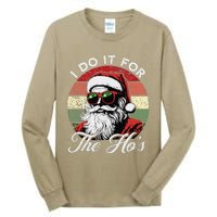 I Do It For The HoS Funny Santa Sunglasses Xmas Christmas Tall Long Sleeve T-Shirt