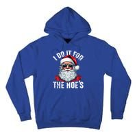 I Do It For The Hoes Funny Santa Claus Face Sunglasses Xmas Funny Gift Tall Hoodie