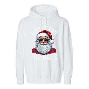 I Do It For The Hoes Funny Santa Claus Face Sunglasses Xmas Funny Gift Garment-Dyed Fleece Hoodie