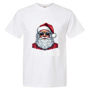 I Do It For The Hoes Funny Santa Claus Face Sunglasses Xmas Funny Gift Garment-Dyed Heavyweight T-Shirt