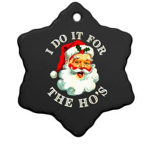 I Do It For The Hos Ceramic Star Ornament