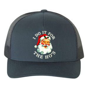 I Do It For The Hos Yupoong Adult 5-Panel Trucker Hat