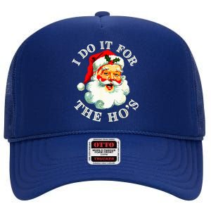 I Do It For The Hos High Crown Mesh Back Trucker Hat