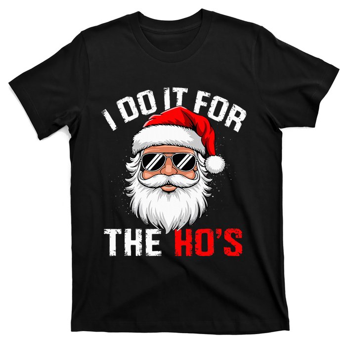 I Do It For The Hos Funny Inappropriate Christmas Santa Face T-Shirt